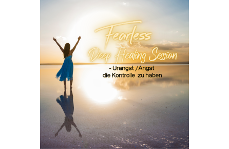 Fearless Session 03-21 - Urangst / Angst die Kontrolle zu haben