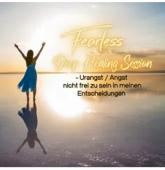 Fearless Session 07-21- Urangst / Angst nicht frei zu sein in meinen Entscheidungen