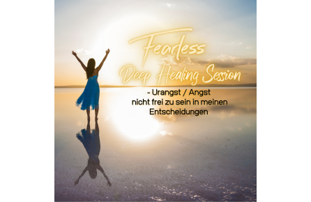 Fearless Session 07-21- Urangst / Angst nicht frei zu sein in meinen Entscheidungen