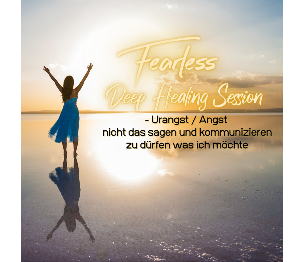 Fearless Session 08-21- Urangst / Angst nicht sagen & kommunizieren zu dürfen