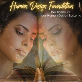 Liverunde Human Design Foundation - die Basis des Human Design & deiner Selbst