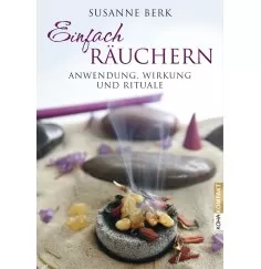 Buch - Einfach Räuchern - Anwendung, Wirkung und Rituale von Susanne Berk