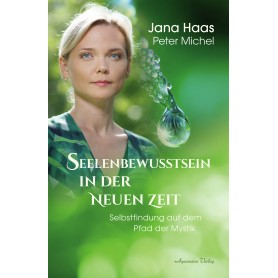 Buch - Seelenbewusstsein in der Neuen Zeit - Jana Haas & Peter Michel