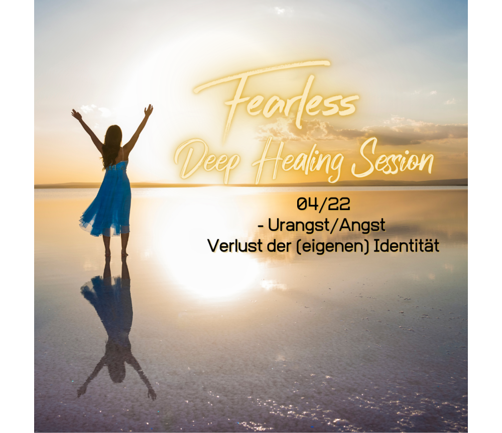 Fearless Session 04-22 - Urangst Verlust der Identität