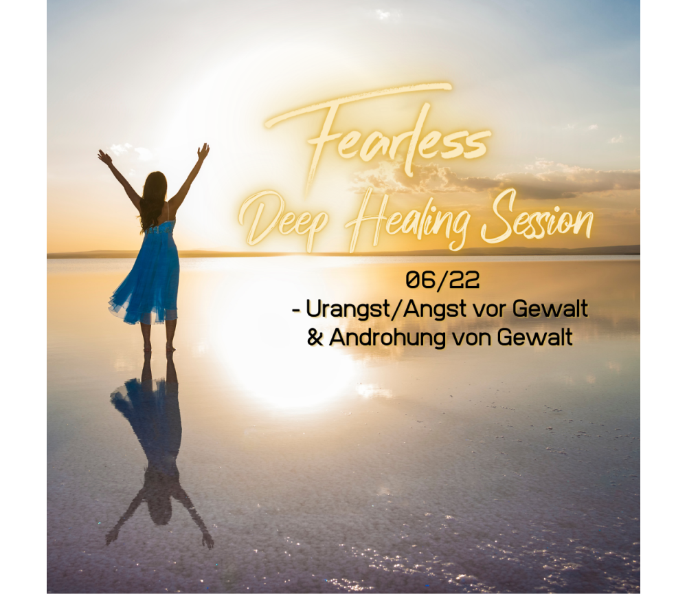Fearless Session 06-22 - Urangst/Angst vor Gewalt & Androhung von Gewalt