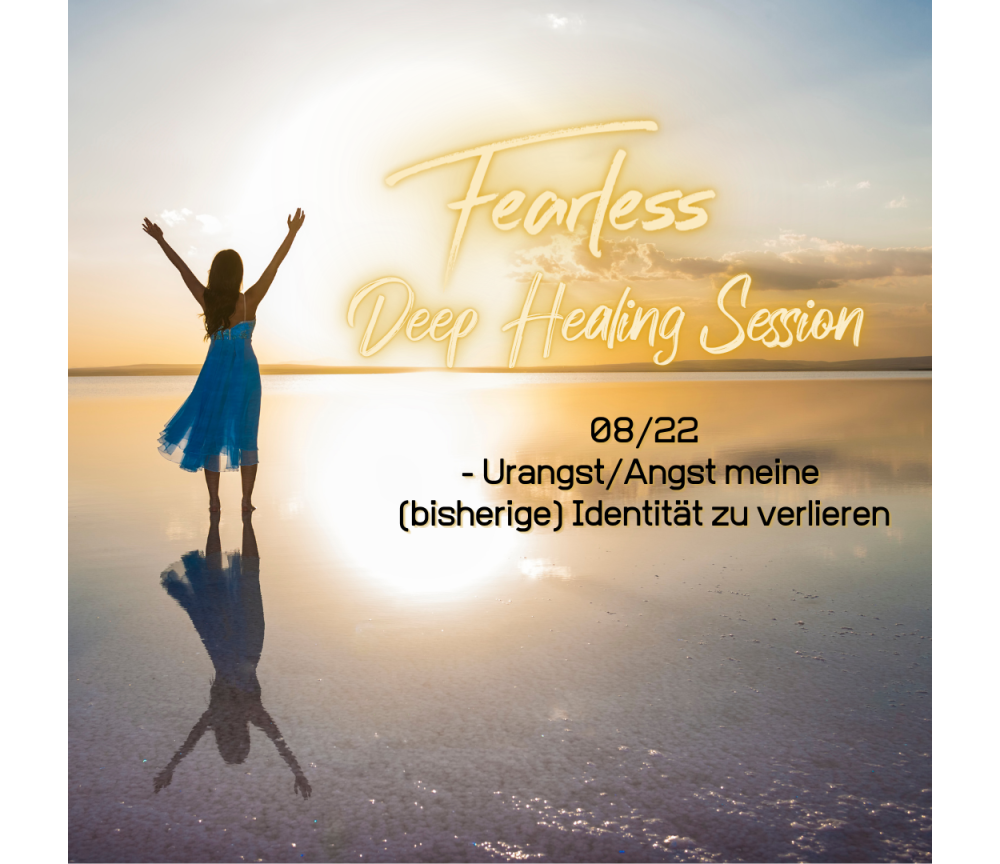 Fearless Session 08-22 - Urangst/Angst meine (bisherige) Identität zu verlieren