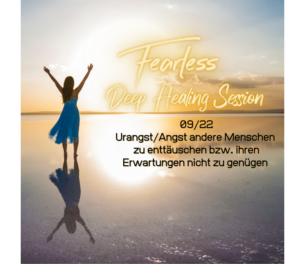 Fearless Session 09-22 - Urangst/Angst andere Menschen zu enttäuschen bzw. ihren Erwartungen nicht zu genügen
