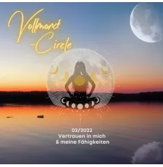 Frauen Vollmond-Circle 02-22 - Vertrauen in mich und meine Fähigkeiten
