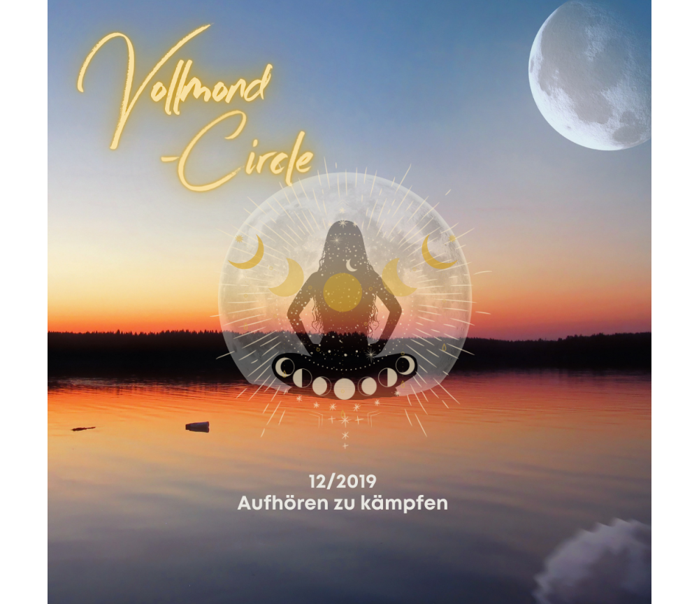 Frauen Vollmond-Circle 12-19 - Aufhören zu kämpfen
