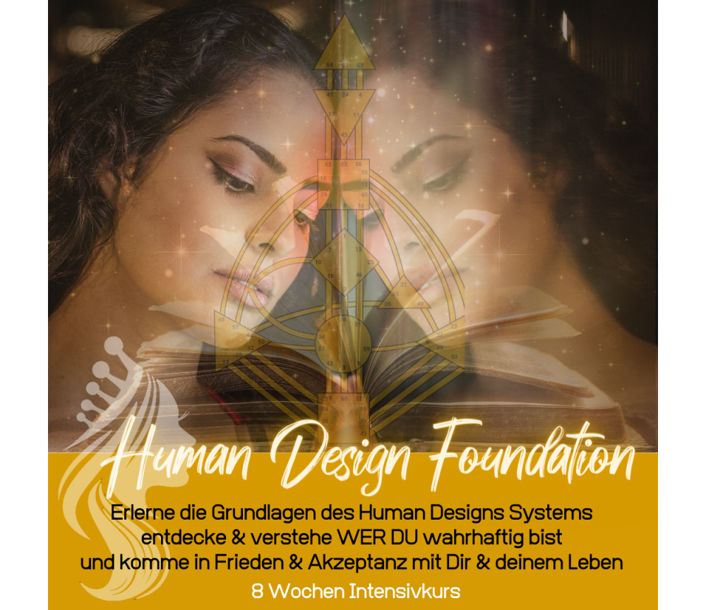 Human Design Foundation - die Basis des Human Design & deiner Selbst