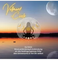 Frauen Vollmond-Circle 04-23 - Rückverbindung & Anbindung an die bedingungslose Fülle des Universums & von Dir selbst