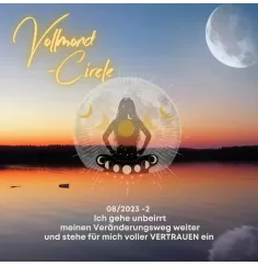 Frauen Vollmond-Circle 08-23-2 - Ich gehe unbeirrt meinen Veränderungsweg weiter & stehe für mich voller Vertrauen ein