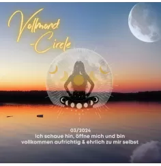 Frauen Vollmond-Circle 03-24 - Ich schaue hin, öffne mich & bin vollkommen aufrichtig & ehrlich zu mir selbst